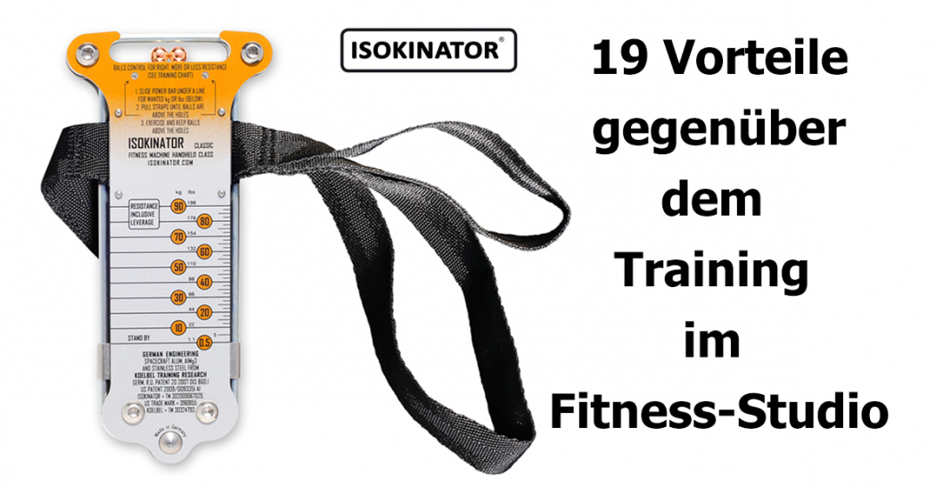 Isokinator hat 19 Vorteile gegenüber dem Training im Fitness-Studio